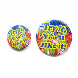 Try It, You'll Like It Button